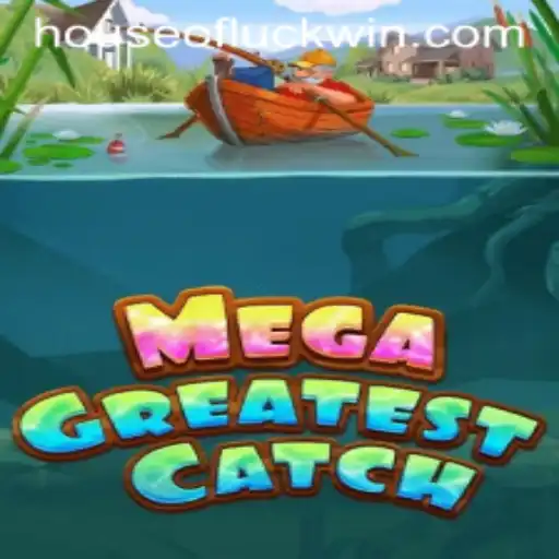 MegaGreatestCatch: The Ultimate Fishing Adventure Meets HOUSEOFLUCK